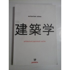   ARHITECTURA  JAPONEZA  VECHE  -  Octavian  Simu  